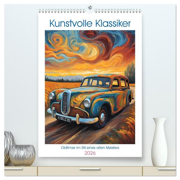 Kunstvolle Klassiker (hochwertiger Premium Wandkalender 2026 DIN A2 hoch) Kunstdruck in Hochglanz