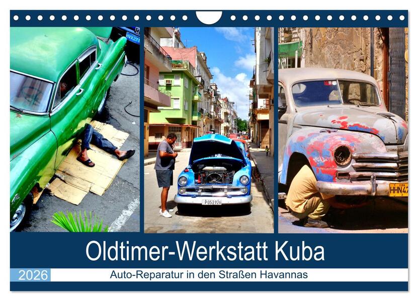 Oldtimer-Werkstatt Kuba - Auto-Reparatur in den Straßen Havannas (Wandkalender 2026 DIN A4 quer) CALVENDO Monatskalender