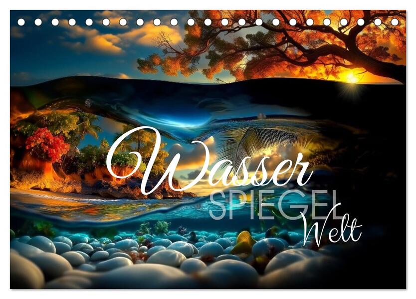 Wasserspiegelwelt (Tischkalender 2026 DIN A5 quer) CALVENDO Monatskalender