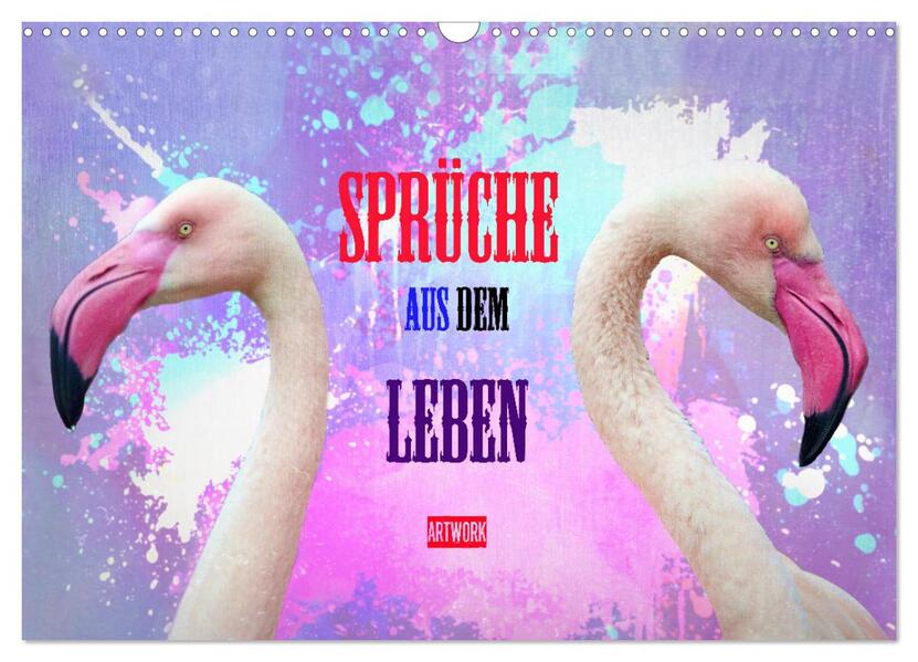 Sprüche aus dem Leben - Artwork (Wandkalender 2026 DIN A3 quer) CALVENDO Monatskalender