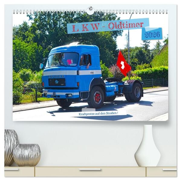 LKW - Oldtimer (hochwertiger Premium Wandkalender 2026 DIN A2 quer) Kunstdruck in Hochglanz
