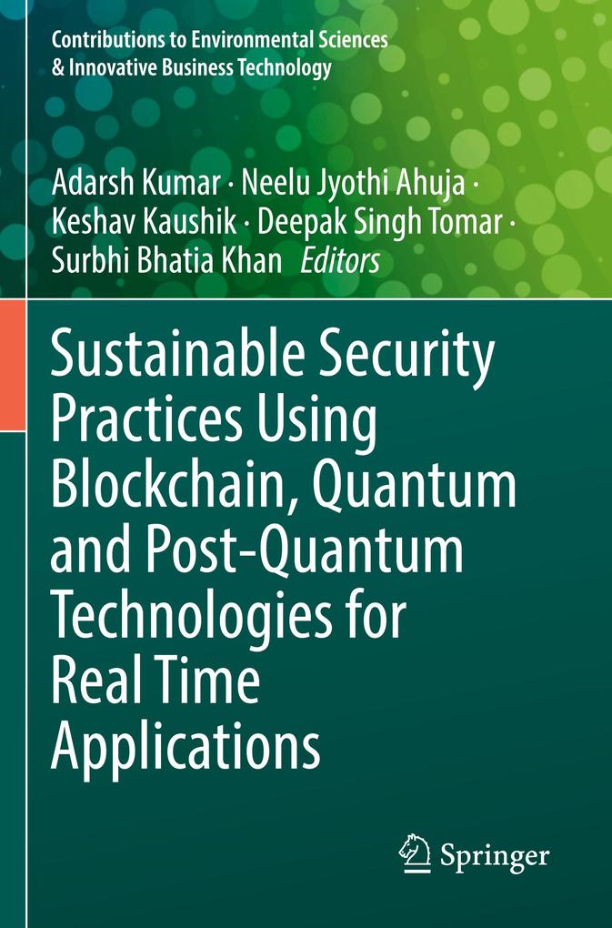 Sustainable Security Practices Using Blockchain Quantum and Post-Quantum Technologies for Real Time Applications
