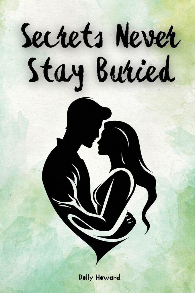 Secrets Never Stay Buried