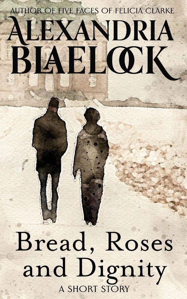 Bread Roses and Dignity