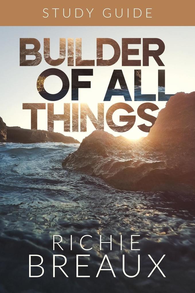 Builder of All Things Study Guide