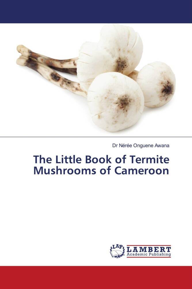 The Little Book of Termite Mushrooms of Cameroon