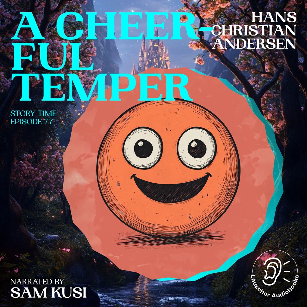 A Cheerful Temper (Story Time Episode 77)