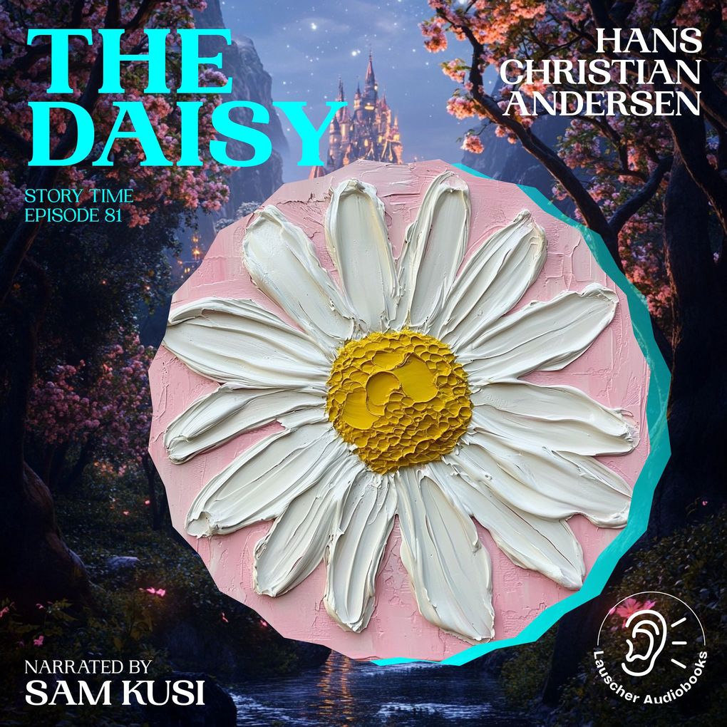 The Daisy (Story Time Episode 81)