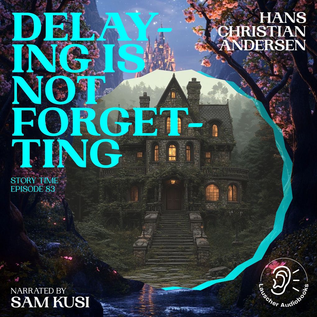 Delaying Is Not Forgetting (Story Time Episode 83)