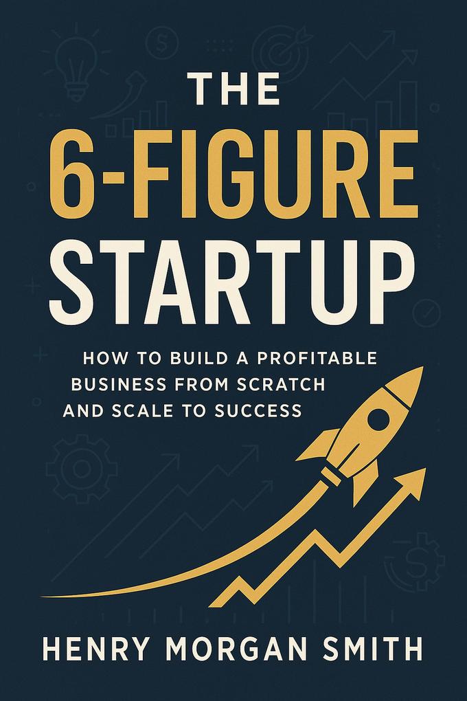 The 6-Figure Startup