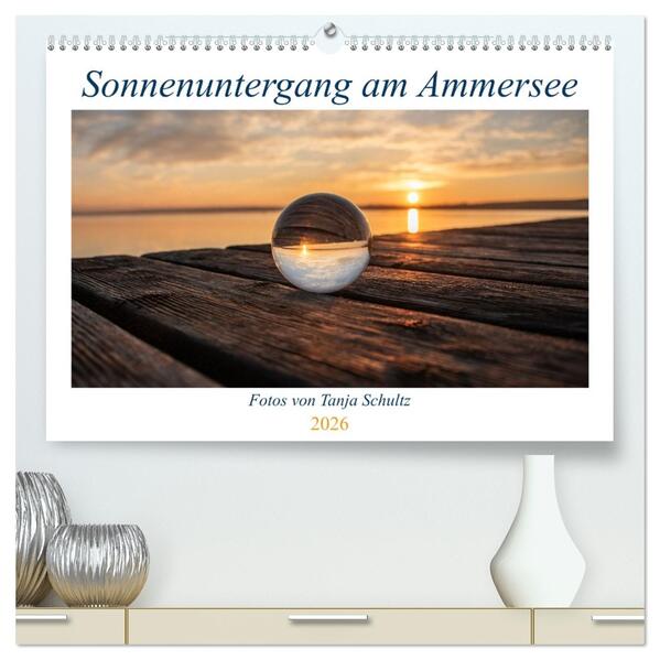 Sonnenuntergang am Ammersee (hochwertiger Premium Wandkalender 2026 DIN A2 quer) Kunstdruck in Hochglanz