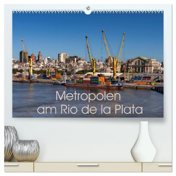 Metropolen am Rio de la Plata (hochwertiger Premium Wandkalender 2026 DIN A2 quer) Kunstdruck in Hochglanz
