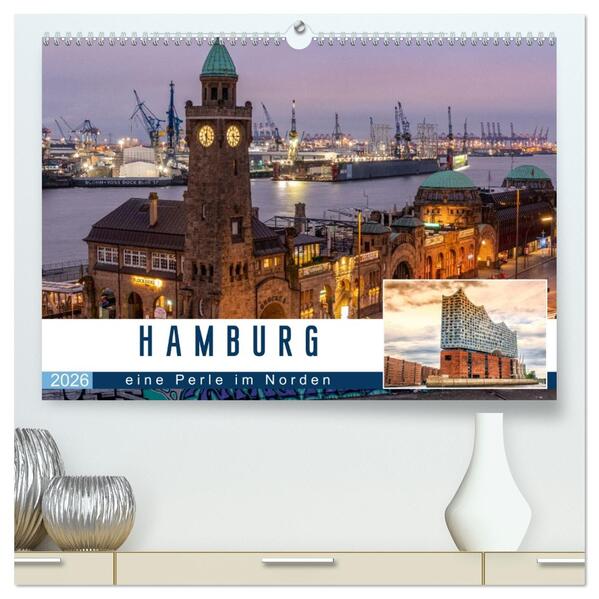 Hamburg eine Perle im Norden (hochwertiger Premium Wandkalender 2026 DIN A2 quer) Kunstdruck in Hochglanz