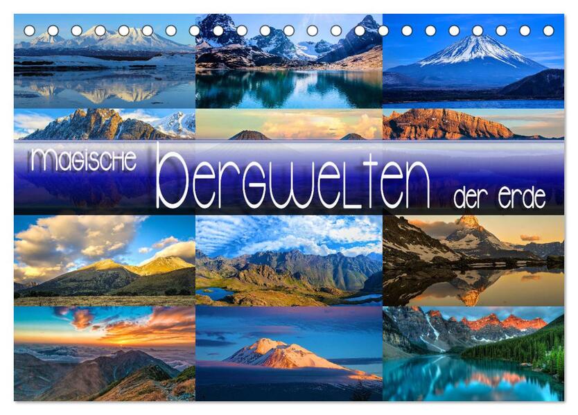 Magische Bergwelten der Erde (Tischkalender 2026 DIN A5 quer) CALVENDO Monatskalender