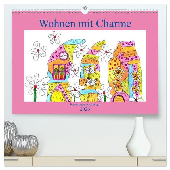 Wohnen mit Charme (hochwertiger Premium Wandkalender 2026 DIN A2 quer) Kunstdruck in Hochglanz