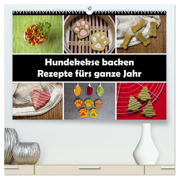 Hundekekse backen - Rezepte fürs ganze Jahr (hochwertiger Premium Wandkalender 2026 DIN A2 quer) Kunstdruck in Hochglanz