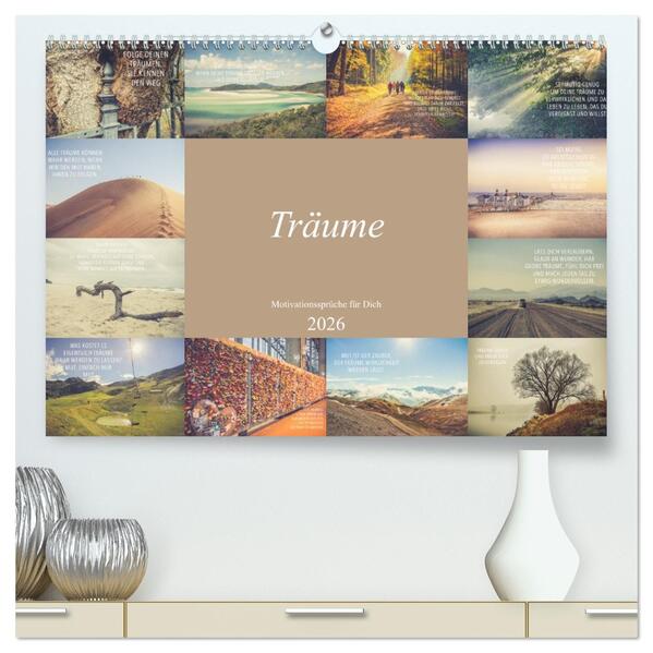 Träume - Motivationssprüche für Dich (hochwertiger Premium Wandkalender 2026 DIN A2 quer) Kunstdruck in Hochglanz