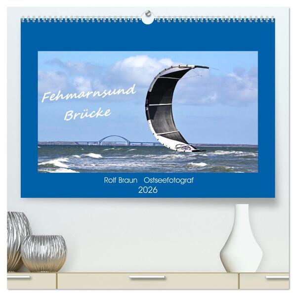 Fehmarnsund Brücke (hochwertiger Premium Wandkalender 2026 DIN A2 quer) Kunstdruck in Hochglanz