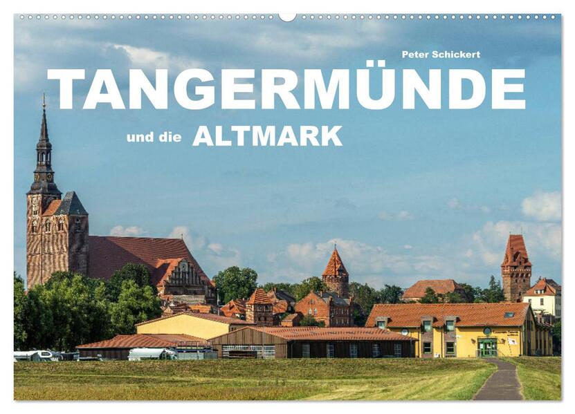 Tangermünde und die Altmark (Wandkalender 2026 DIN A2 quer) CALVENDO Monatskalender