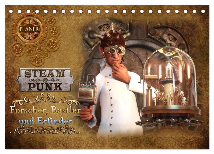 Steampunk - Forscher Bastler und Erfinder (Tischkalender 2026 DIN A5 quer) CALVENDO Monatskalender