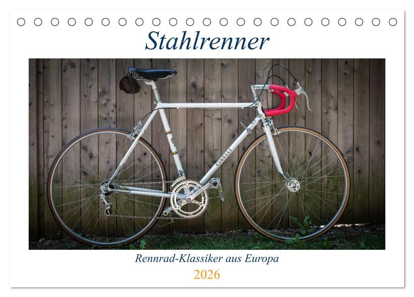 Stahlrenner - Rennrad-Klassiker aus Europa (Tischkalender 2026 DIN A5 quer) CALVENDO Monatskalender