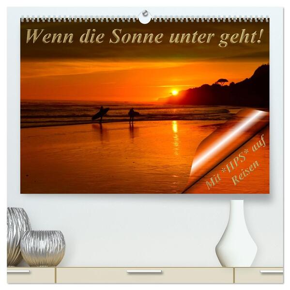 Wenn die Sonne unter geht (hochwertiger Premium Wandkalender 2026 DIN A2 quer) Kunstdruck in Hochglanz