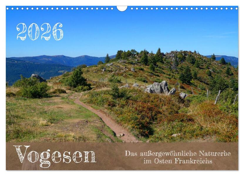 Vogesen - Das außergewöhnliche Naturerbe im Osten Frankreichs (Wandkalender 2026 DIN A3 quer) CALVENDO Monatskalender