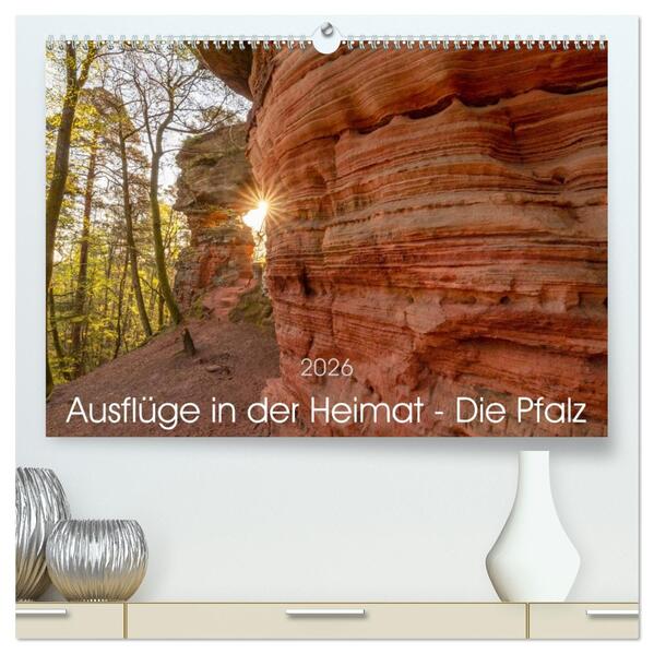 Ausflüge in der Heimat - Die Pfalz (hochwertiger Premium Wandkalender 2026 DIN A2 quer) Kunstdruck in Hochglanz