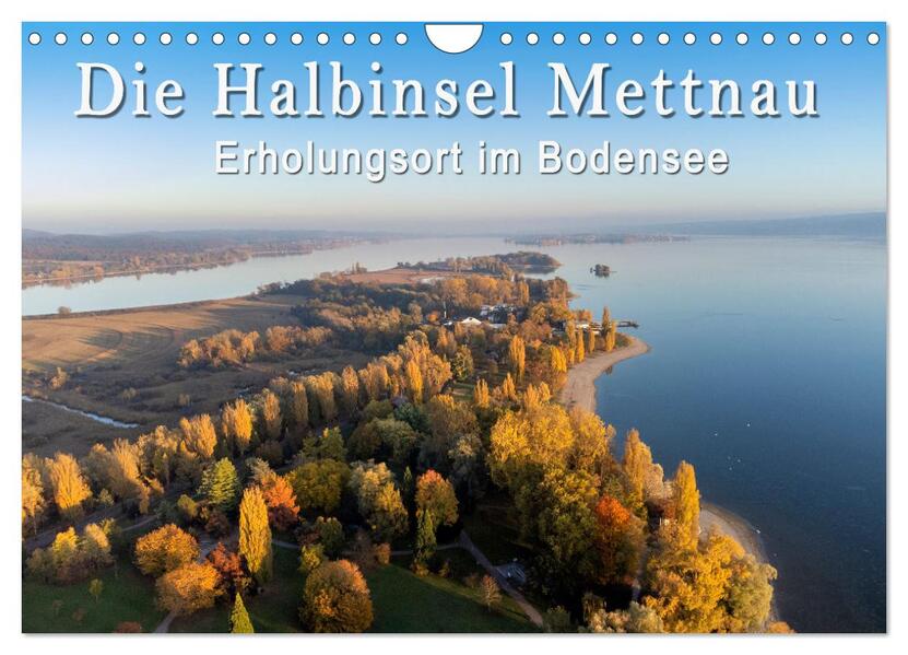 Die Halbinsel Mettnau - Erholungsort im Bodensee (Wandkalender 2026 DIN A4 quer) CALVENDO Monatskalender