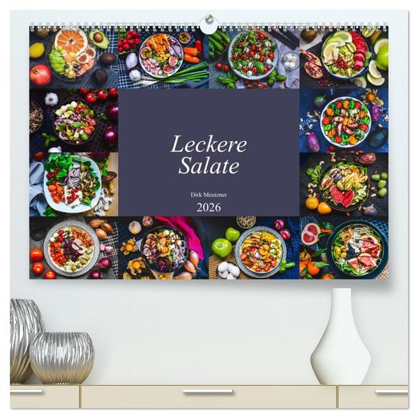 Leckere Salate (hochwertiger Premium Wandkalender 2026 DIN A2 quer) Kunstdruck in Hochglanz