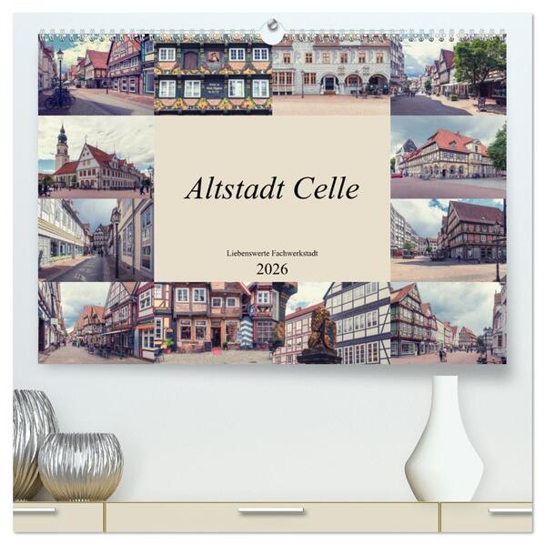 Altstadt Celle (hochwertiger Premium Wandkalender 2026 DIN A2 quer) Kunstdruck in Hochglanz