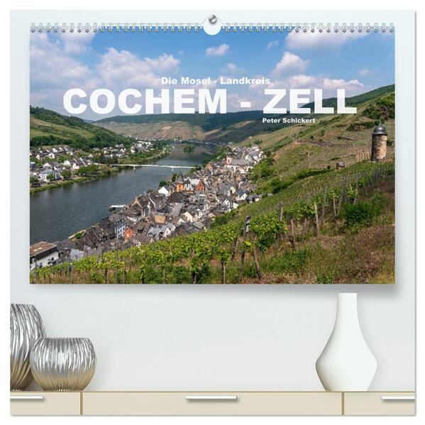Die Mosel - Landkreis Cochem - Zell (hochwertiger Premium Wandkalender 2026 DIN A2 quer) Kunstdruck in Hochglanz
