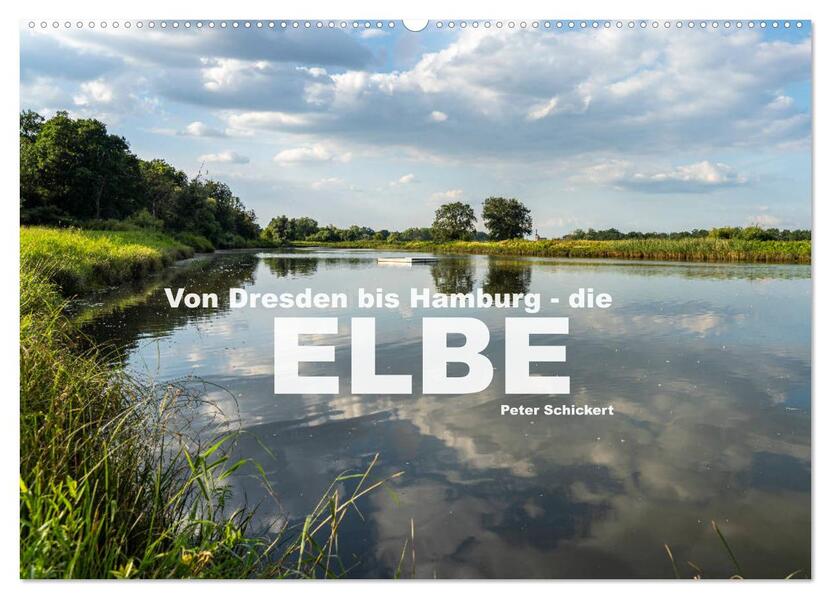 Von Dresden bis Hamburg - die Elbe. (Wandkalender 2026 DIN A2 quer) CALVENDO Monatskalender