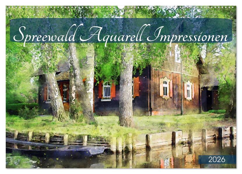 Spreewald Aquarell Impressionen (Wandkalender 2026 DIN A2 quer) CALVENDO Monatskalender