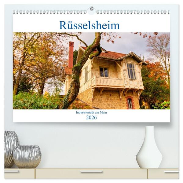 Rüsselsheim Industriestadt am Main (hochwertiger Premium Wandkalender 2026 DIN A2 quer) Kunstdruck in Hochglanz