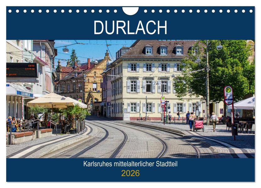 Durlach - Karlsruhes mittelalterlicher Stadtteil (Wandkalender 2026 DIN A4 quer) CALVENDO Monatskalender