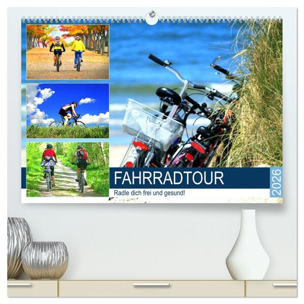 Fahrradtour. Radle dich frei und gesund! (hochwertiger Premium Wandkalender 2026 DIN A2 quer) Kunstdruck in Hochglanz