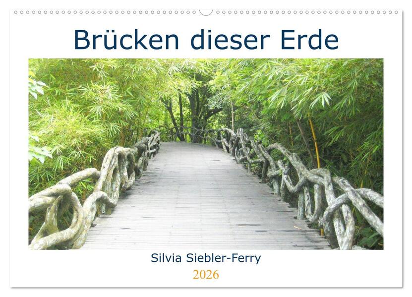 Brücken dieser Erde (Wandkalender 2026 DIN A2 quer) CALVENDO Monatskalender