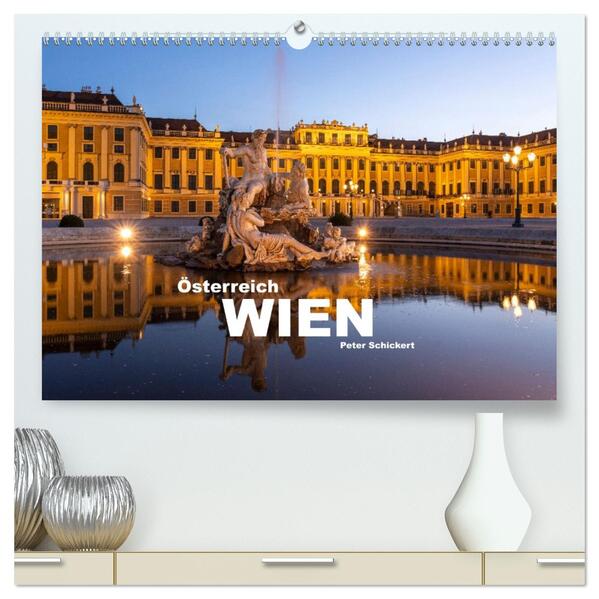 Österreich - Wien (hochwertiger Premium Wandkalender 2026 DIN A2 quer) Kunstdruck in Hochglanz
