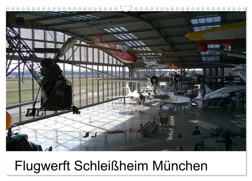 Flugwerft Schleißheim München (Wandkalender 2026 DIN A3 quer) CALVENDO Monatskalender