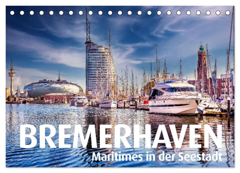 BREMERHAVEN Maritimes in der Seestadt (Tischkalender 2026 DIN A5 quer) CALVENDO Monatskalender