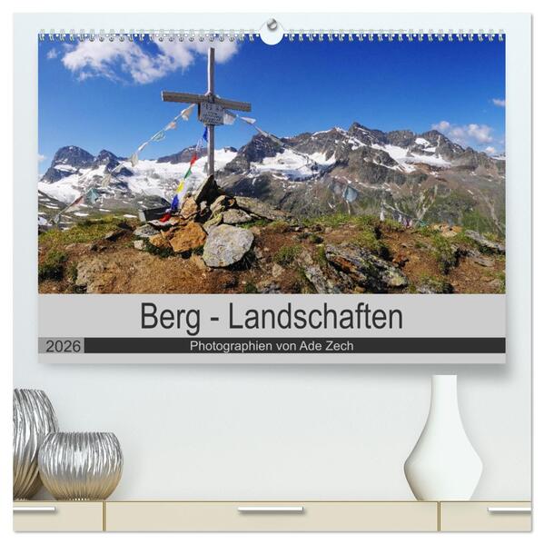 Berg - Landschaften (hochwertiger Premium Wandkalender 2026 DIN A2 quer) Kunstdruck in Hochglanz