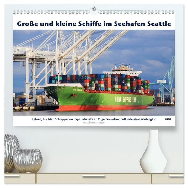 Große und kleine Schiffe im Seehafen Seattle (hochwertiger Premium Wandkalender 2026 DIN A2 quer) Kunstdruck in Hochglanz