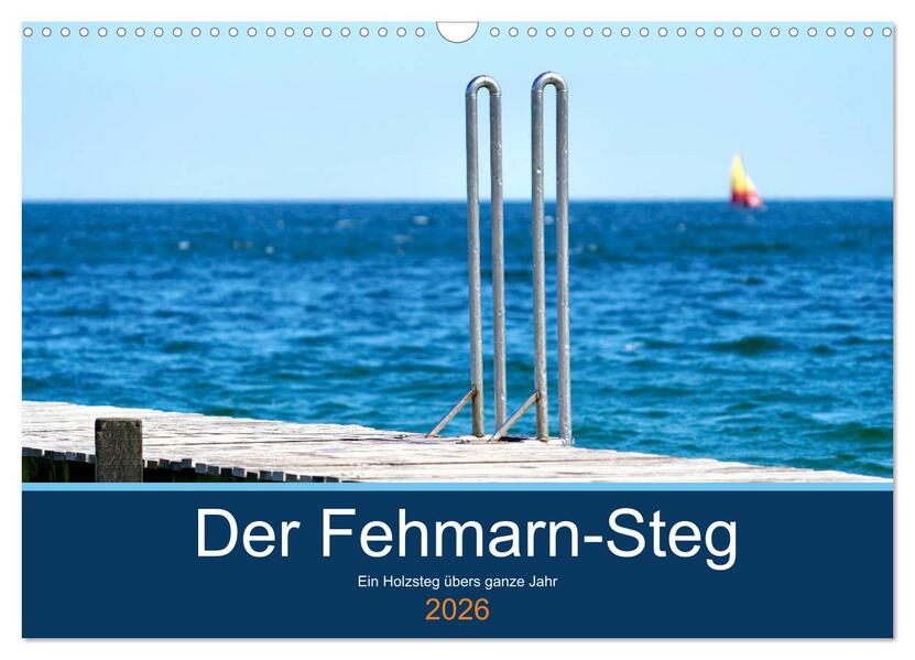 Der Fehmarn-Steg (Wandkalender 2026 DIN A3 quer) CALVENDO Monatskalender