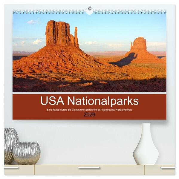 USA Nationalparks - Eine Reise durch die Vielfalt und Schönheit der Naturparks Nordamerikas (hochwertiger Premium Wandkalender 2026 DIN A2 quer) Kunstdruck in Hochglanz