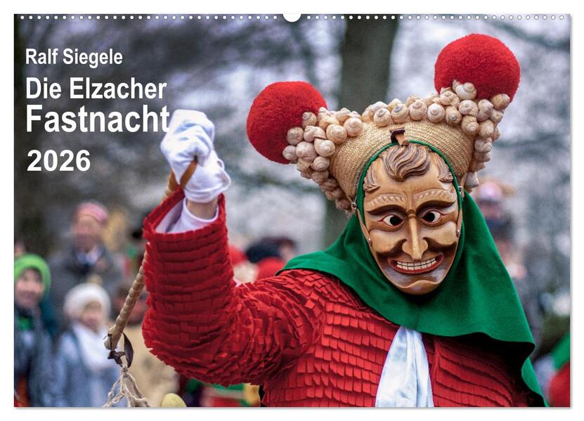 Die Elzacher Fastnacht (Wandkalender 2026 DIN A2 quer) CALVENDO Monatskalender