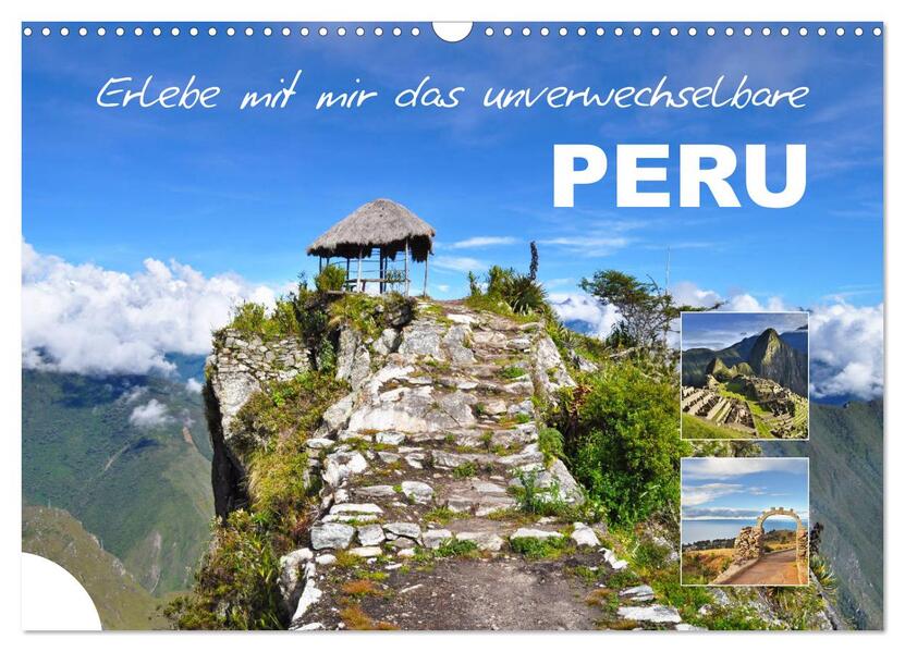 Erlebe mit mir das unverwechselbare Peru (Wandkalender 2026 DIN A3 quer) CALVENDO Monatskalender
