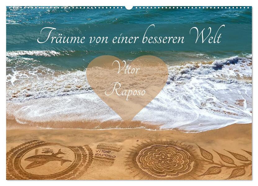 Träume von einer besseren Welt - Vitor Raposo (Wandkalender 2026 DIN A2 quer) CALVENDO Monatskalender