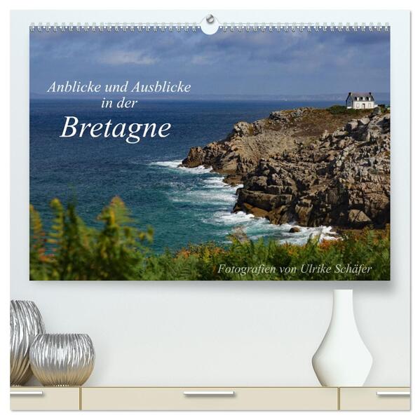 Anblicke und Ausblicke in der Bretagne (hochwertiger Premium Wandkalender 2026 DIN A2 quer) Kunstdruck in Hochglanz