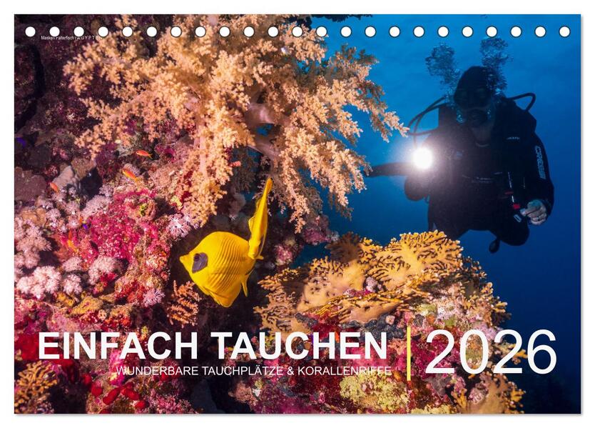 Einfach Tauchen - Wunderbare Tauchplätze und Korallenriffe (Tischkalender 2026 DIN A5 quer) CALVENDO Monatskalender